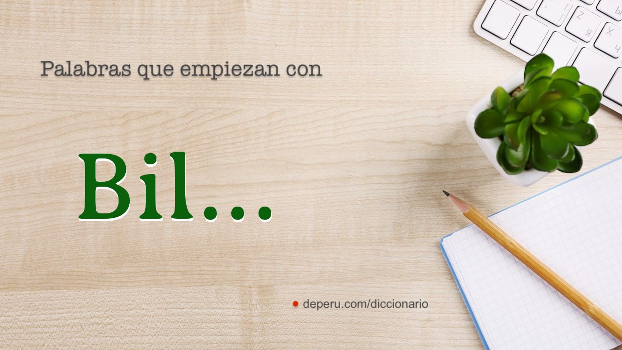 palabras del diccionario con BIL