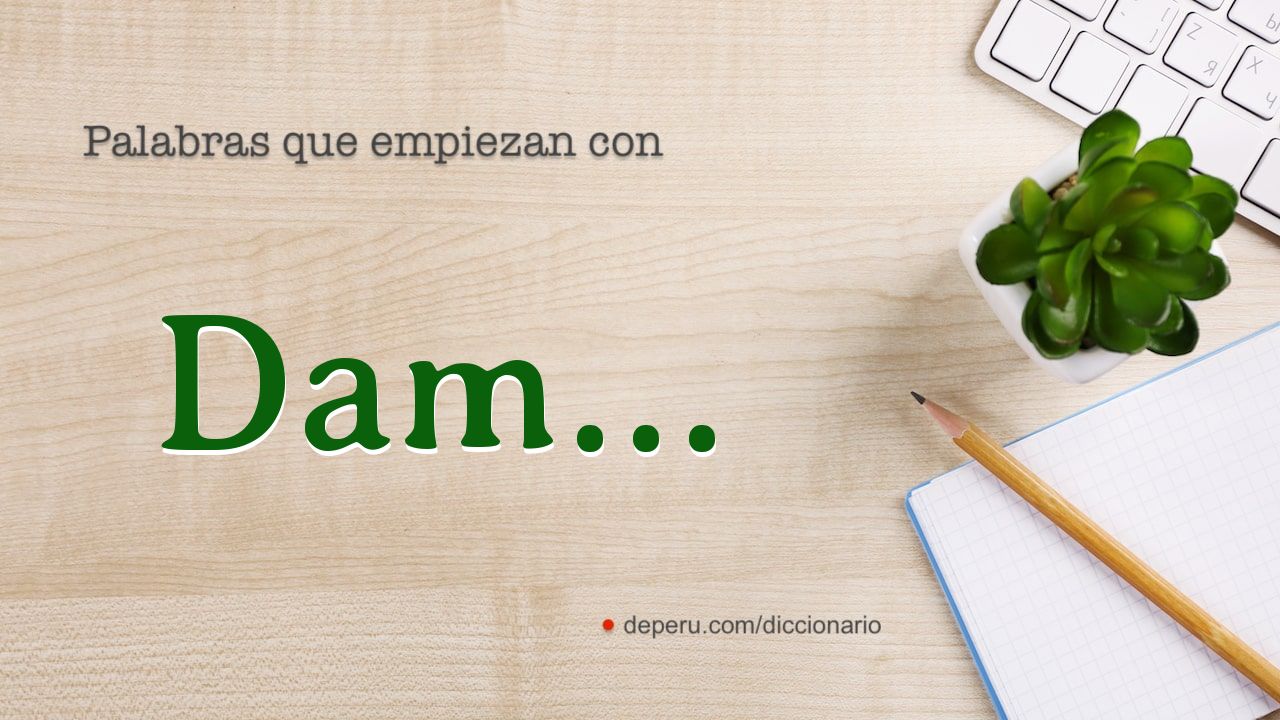 palabras del diccionario con DAM