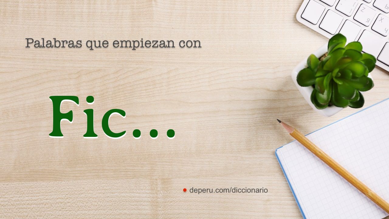palabras del diccionario con FIC