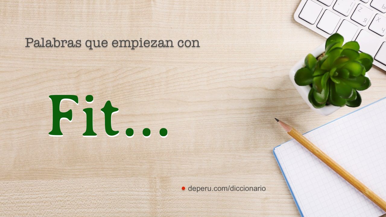palabras del diccionario con FIT