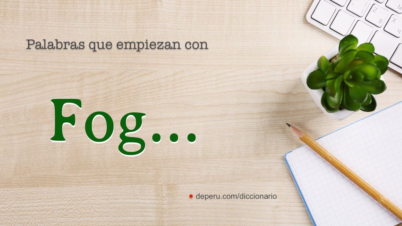 palabras del diccionario con FOG