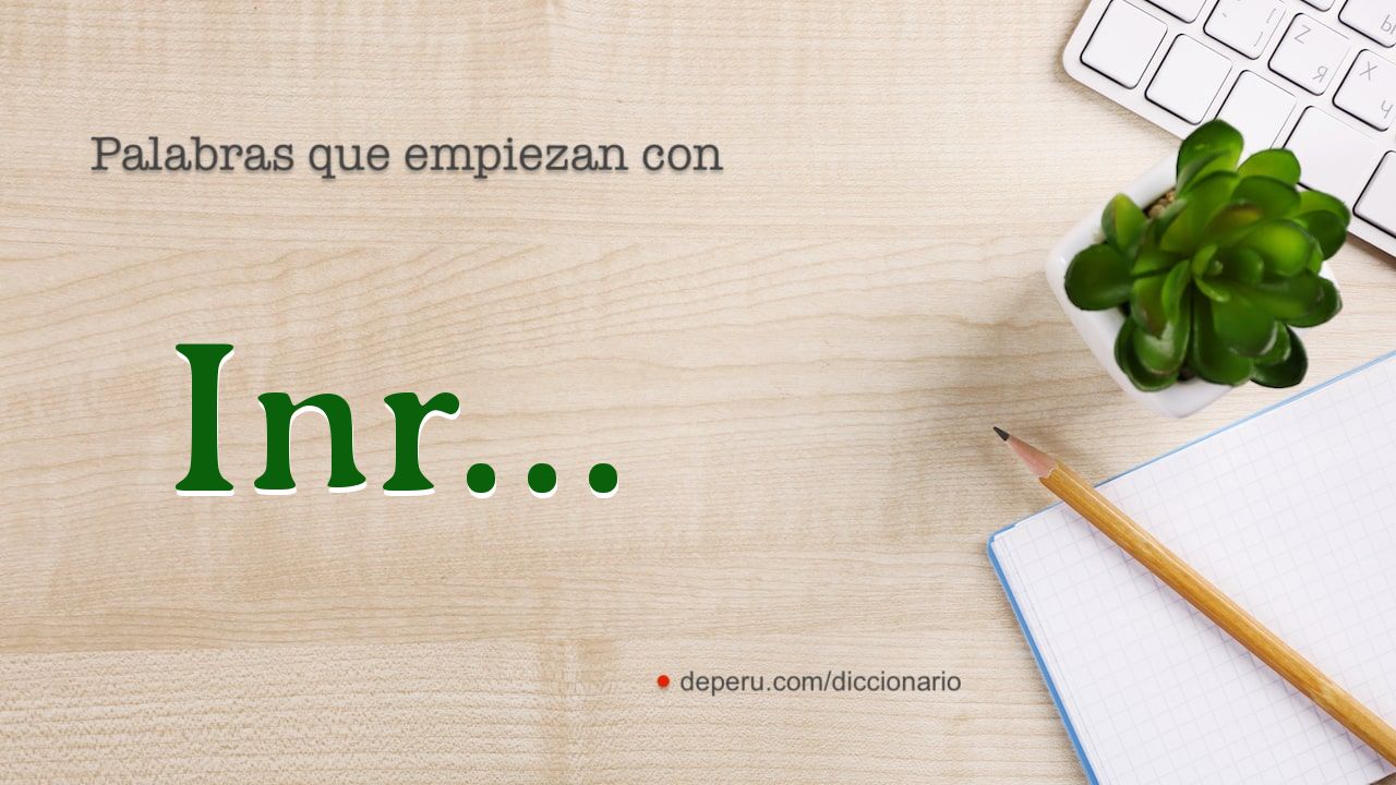 palabras del diccionario con INR
