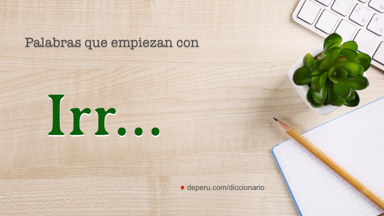 palabras del diccionario con IRR