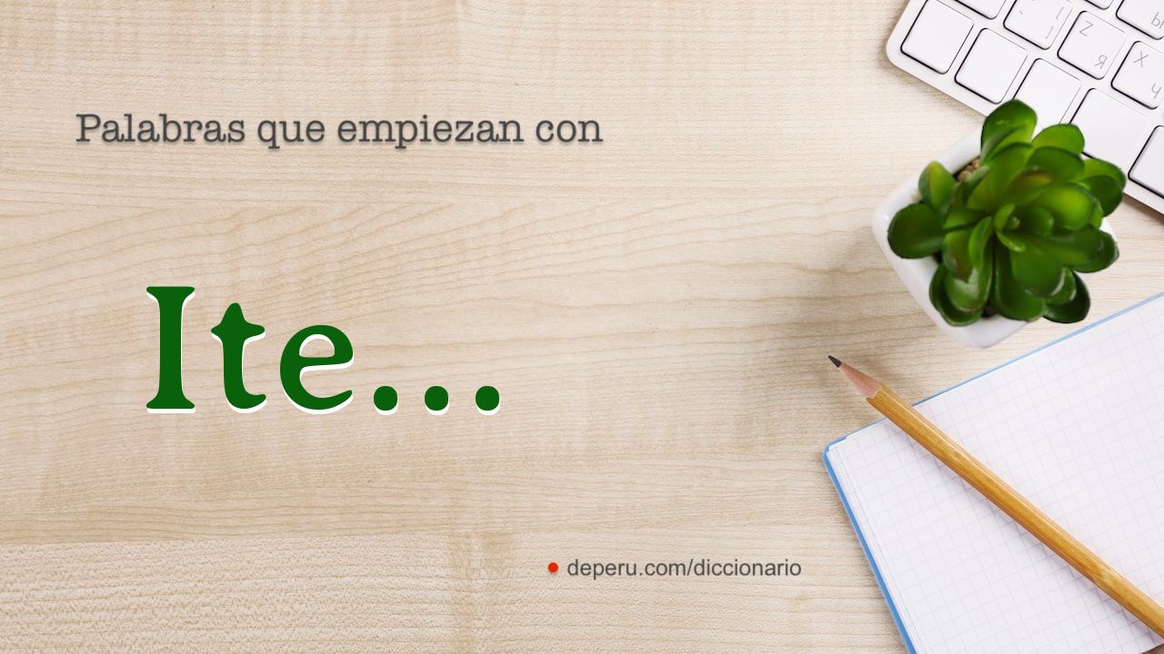 palabras del diccionario con ITE