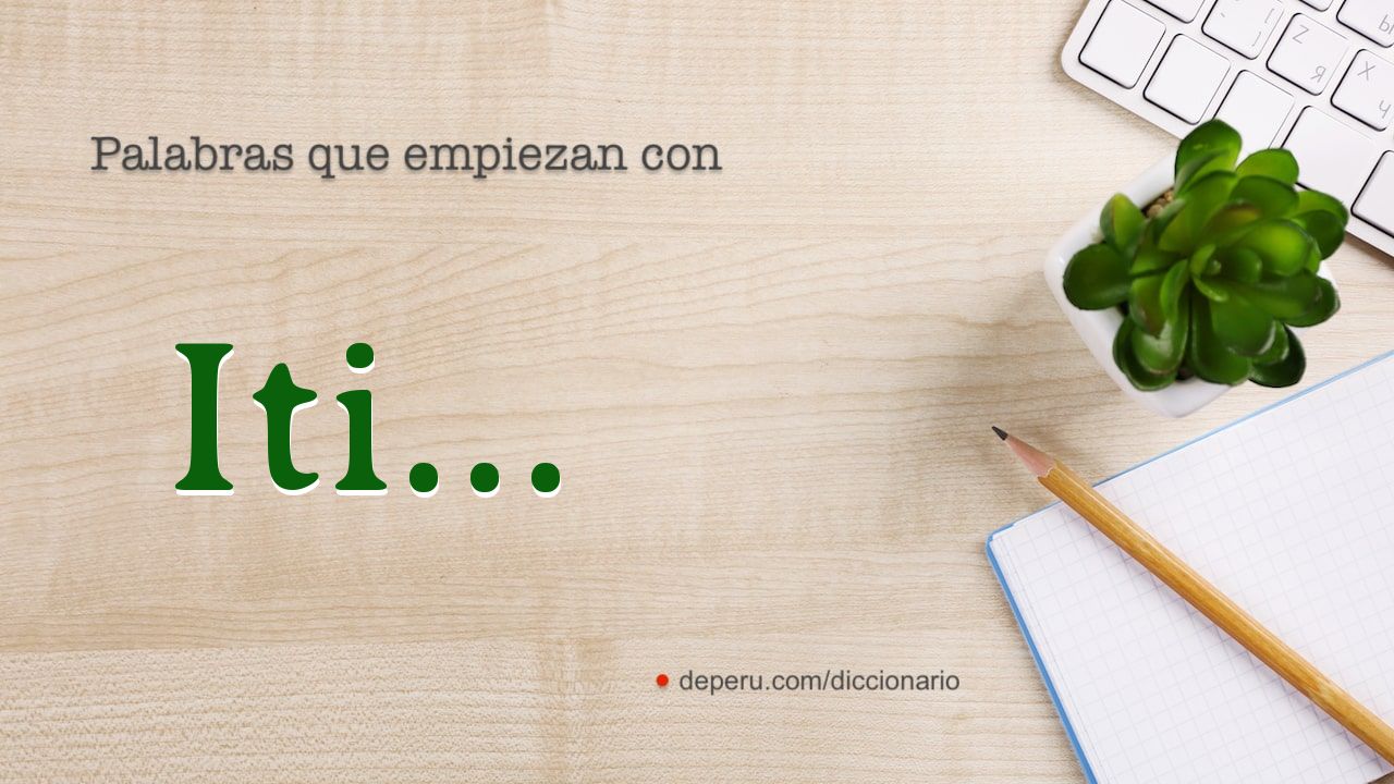 palabras del diccionario con ITI