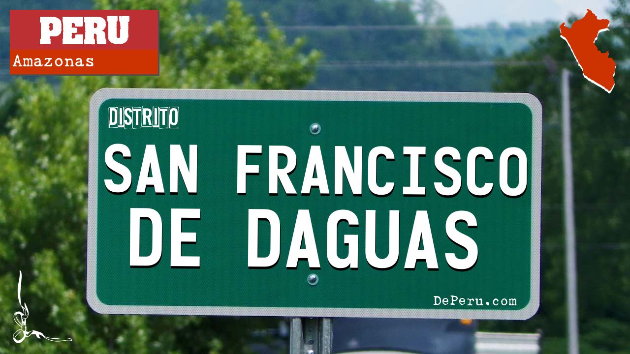 Creaci�n del distrito de San Francisco de Daguas (Chachapoyas)