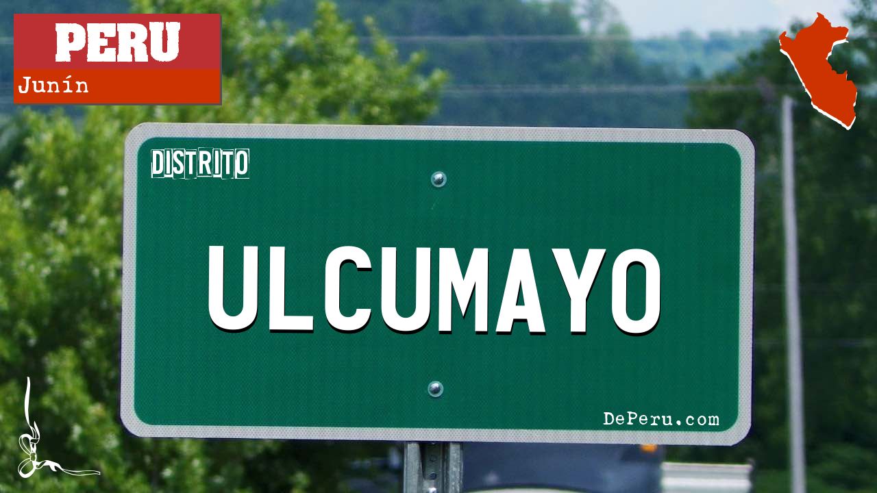 Letrero del distrito de Ulcumayo